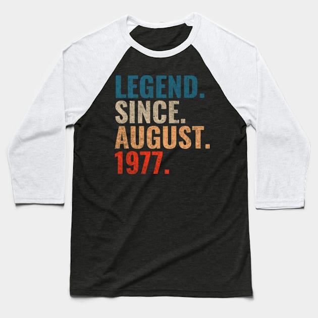 Legend since August 1977 Retro 1977 birthday shirt Baseball T-Shirt by TeeLogic